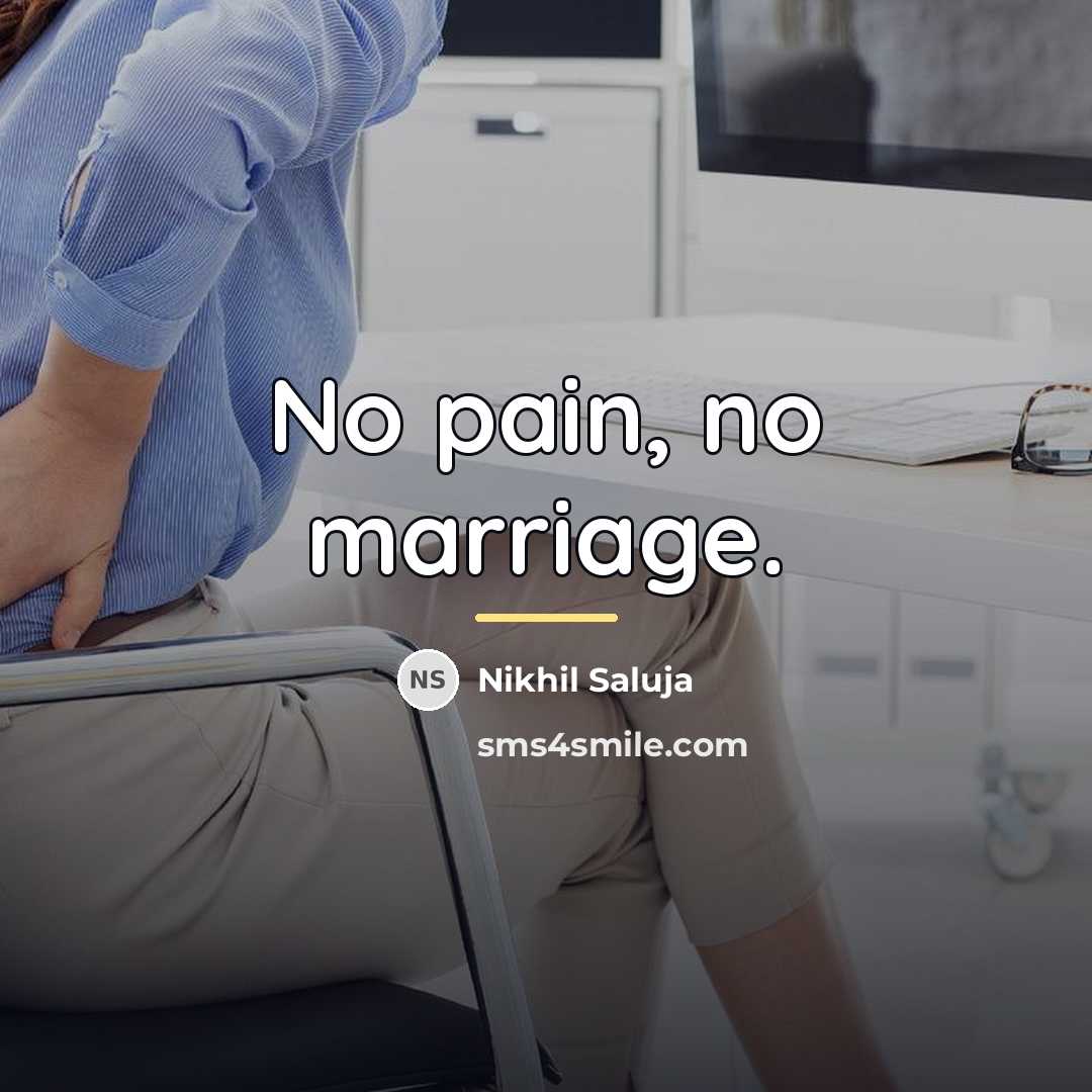 “No pain, no marriage.…” quote by Nikhil Saluja