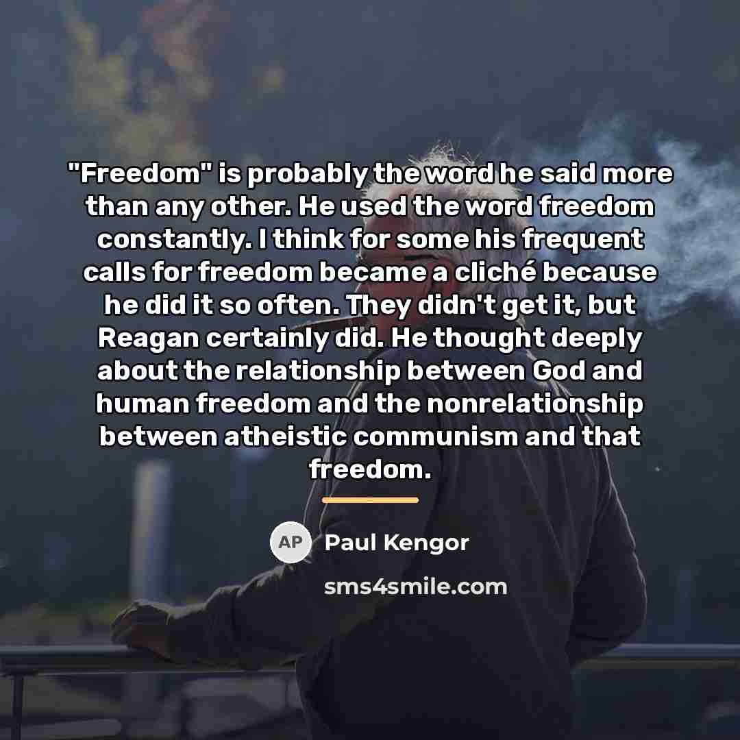 “"Freedom" is probably the word he said more than any…” quote by Paul Kengor
