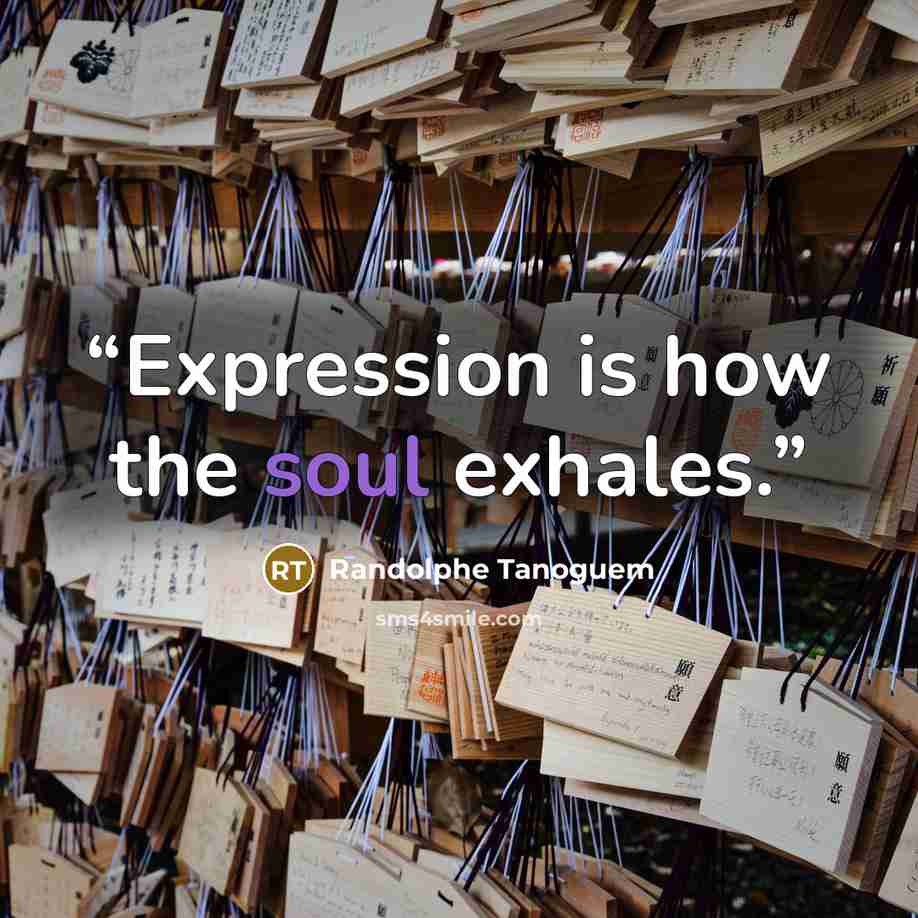 “Expression is how the soul exhales.” quote by Randolphe Tanoguem
