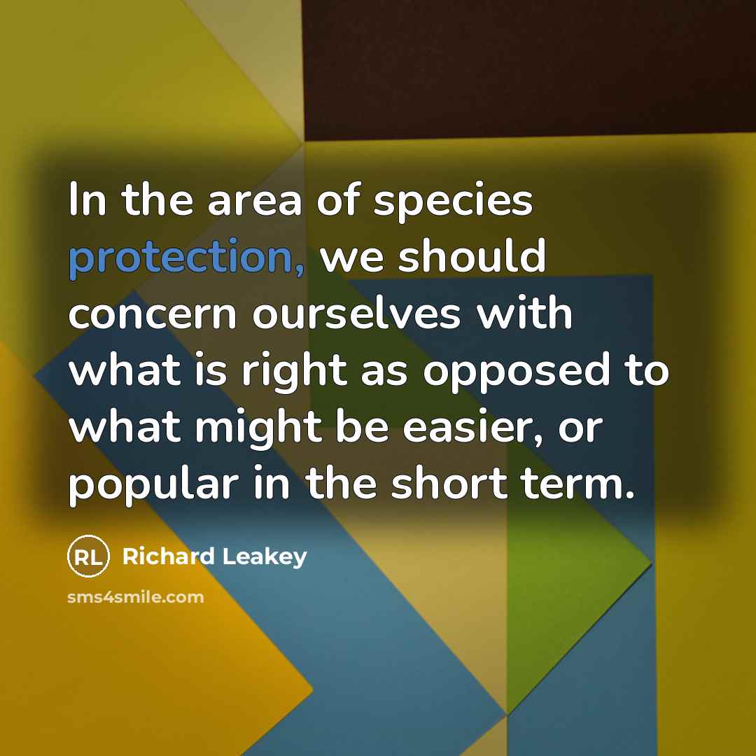 “In the area of species protection, we should concern ourselves…” quote by Richard Leakey