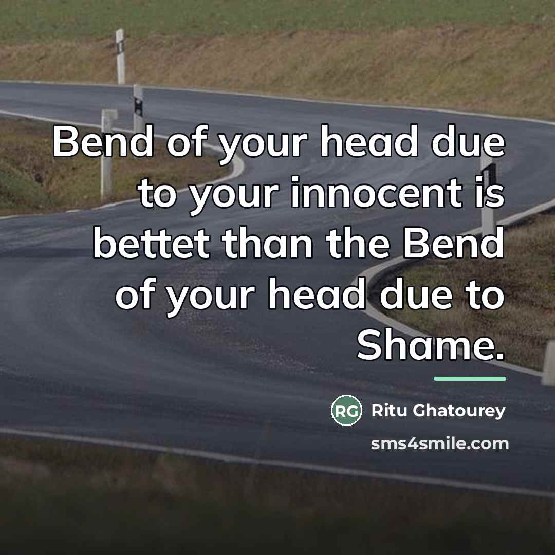 “Bend of your head due to your innocent is bettet…” quote by Ritu Ghatourey
