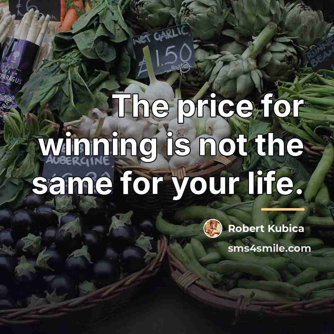 “The price for winning is not the same for your…” quote by Robert Kubica