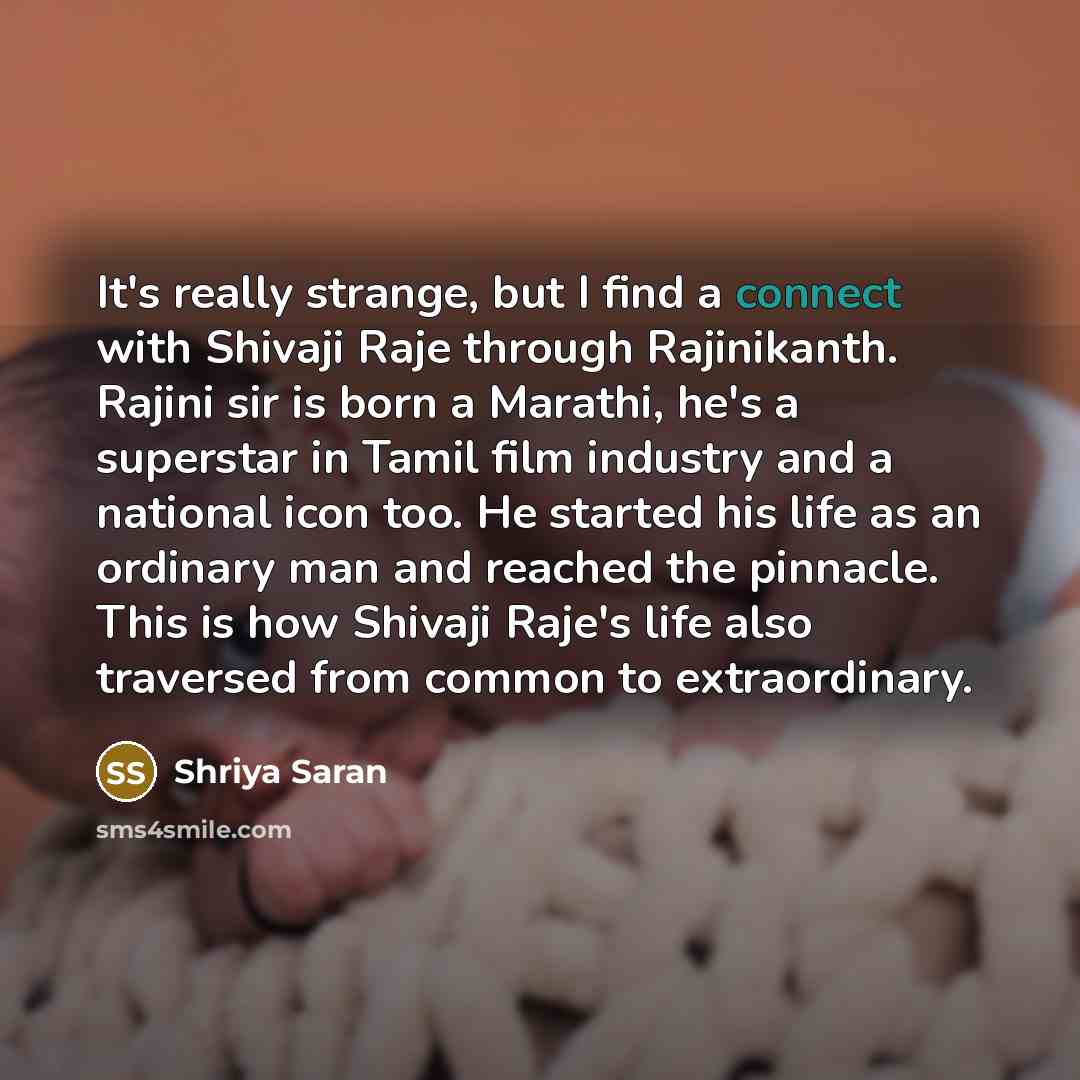 “It's really strange, but I find a connect with Shivaji…” quote by Shriya Saran
