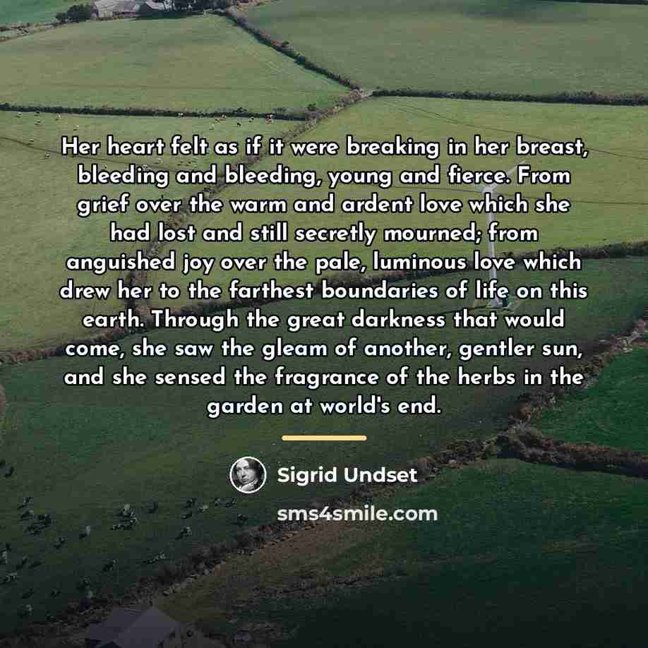 “Her heart felt as if it were breaking in her…” quote by Sigrid Undset