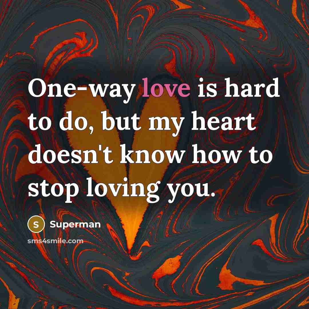 “One-way love is hard to do, but my heart doesn't…” quote by Superman