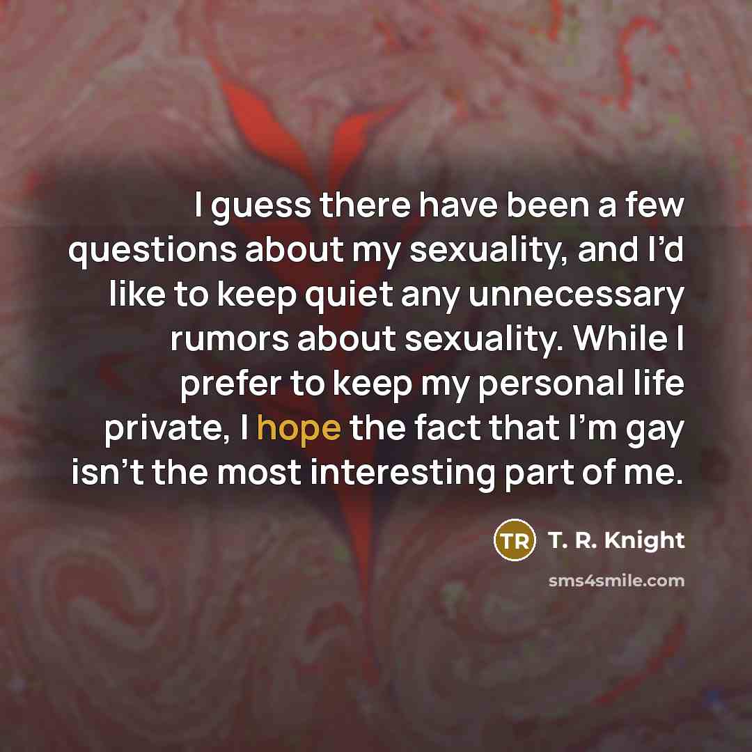 “I guess there have been a few questions about my…” quote by T. R. Knight