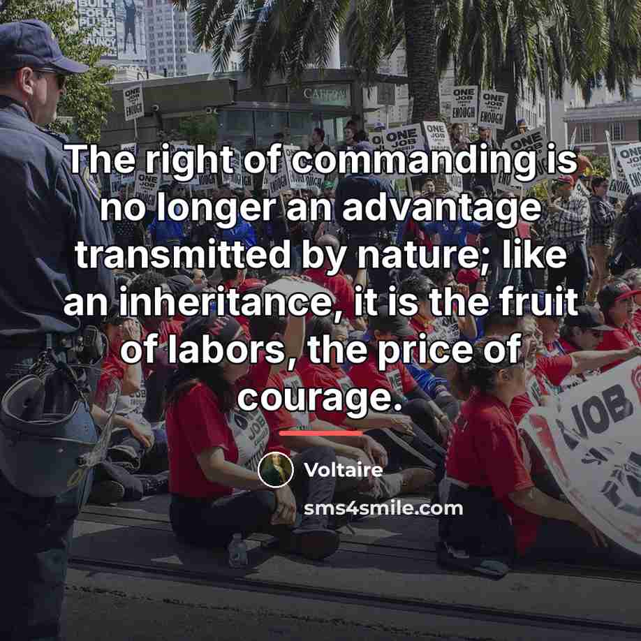 “The right of commanding is no longer an advantage transmitted…” quote by Voltaire