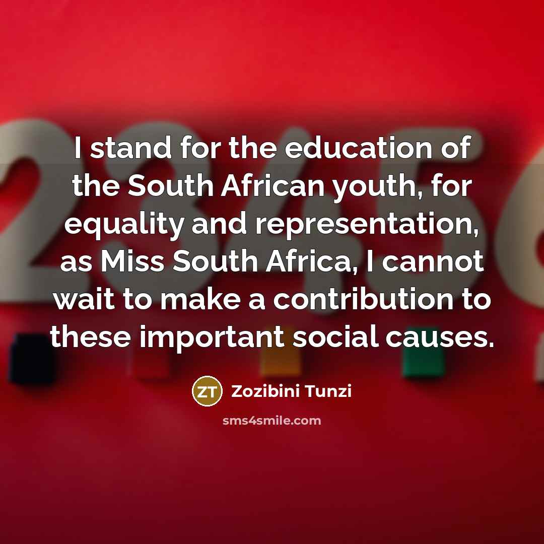 “I stand for the education of the South African youth,…” quote by Zozibini Tunzi