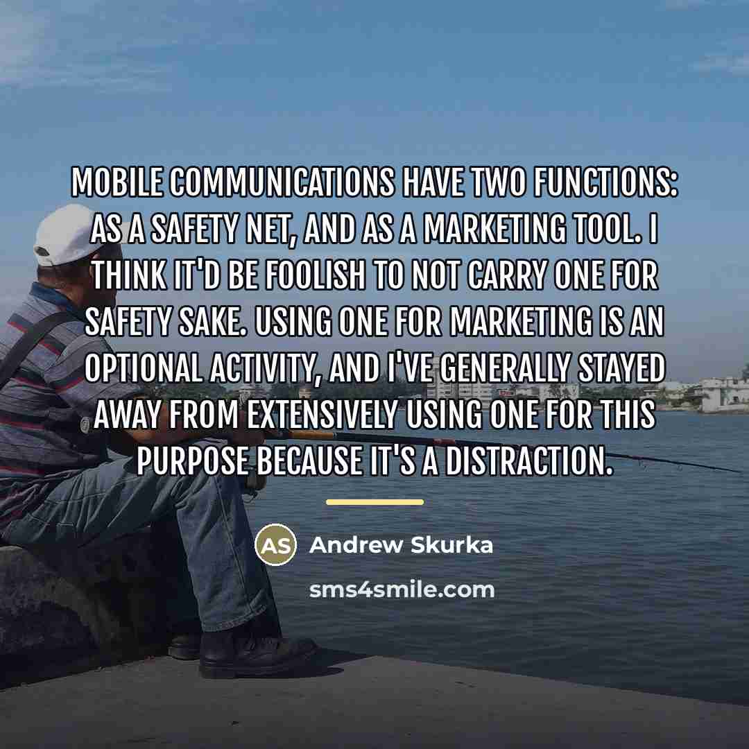 “Mobile communications have two functions: as a safety net, and…” quote by Andrew Skurka