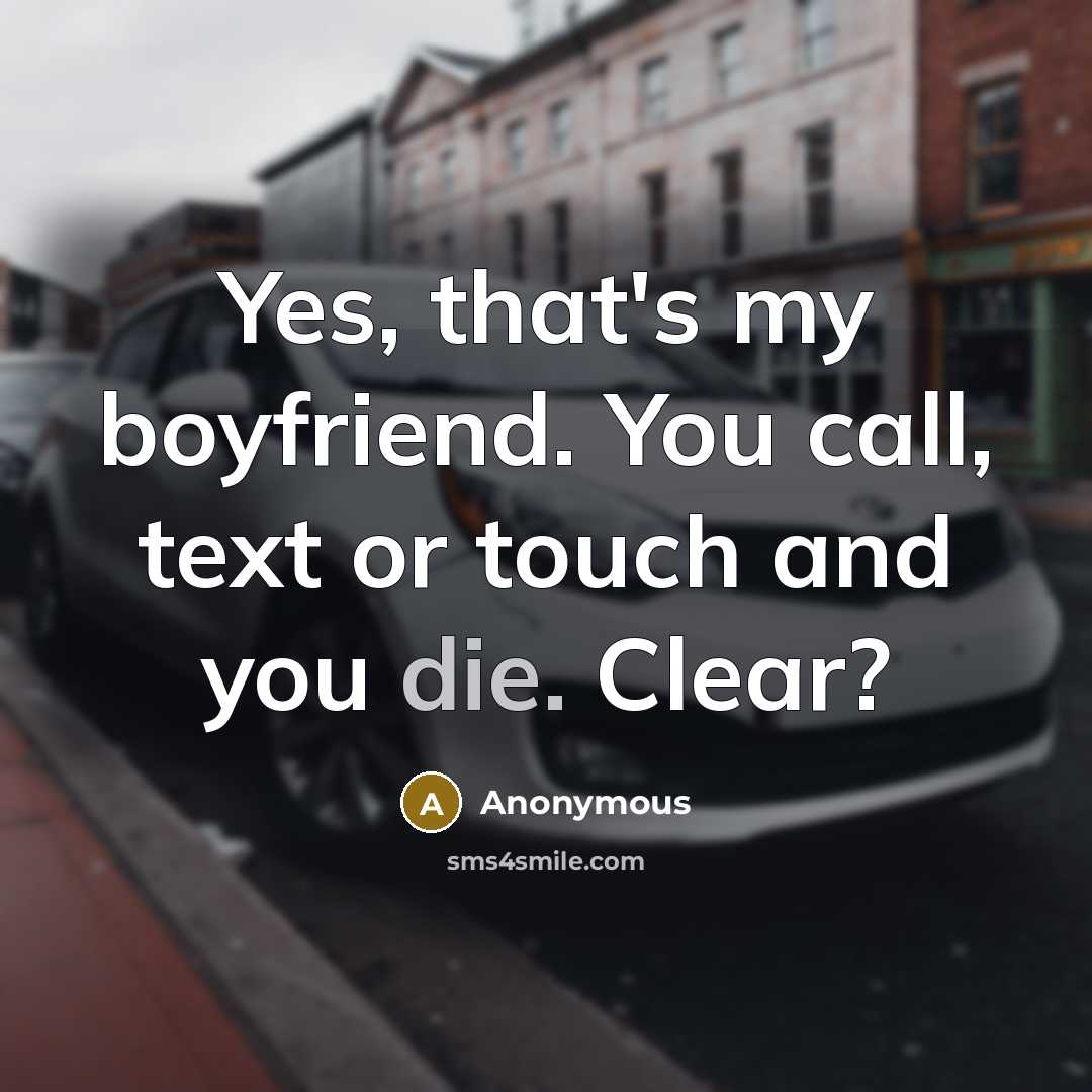 “Yes, that's my boyfriend. You call, text or touch and…” quote by Anonymous