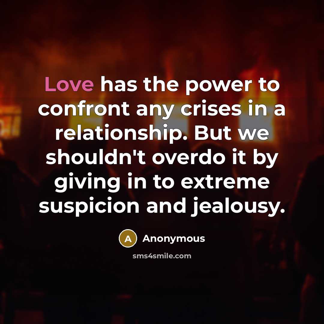 “Love has the power to confront any crises in a…” quote by Anonymous