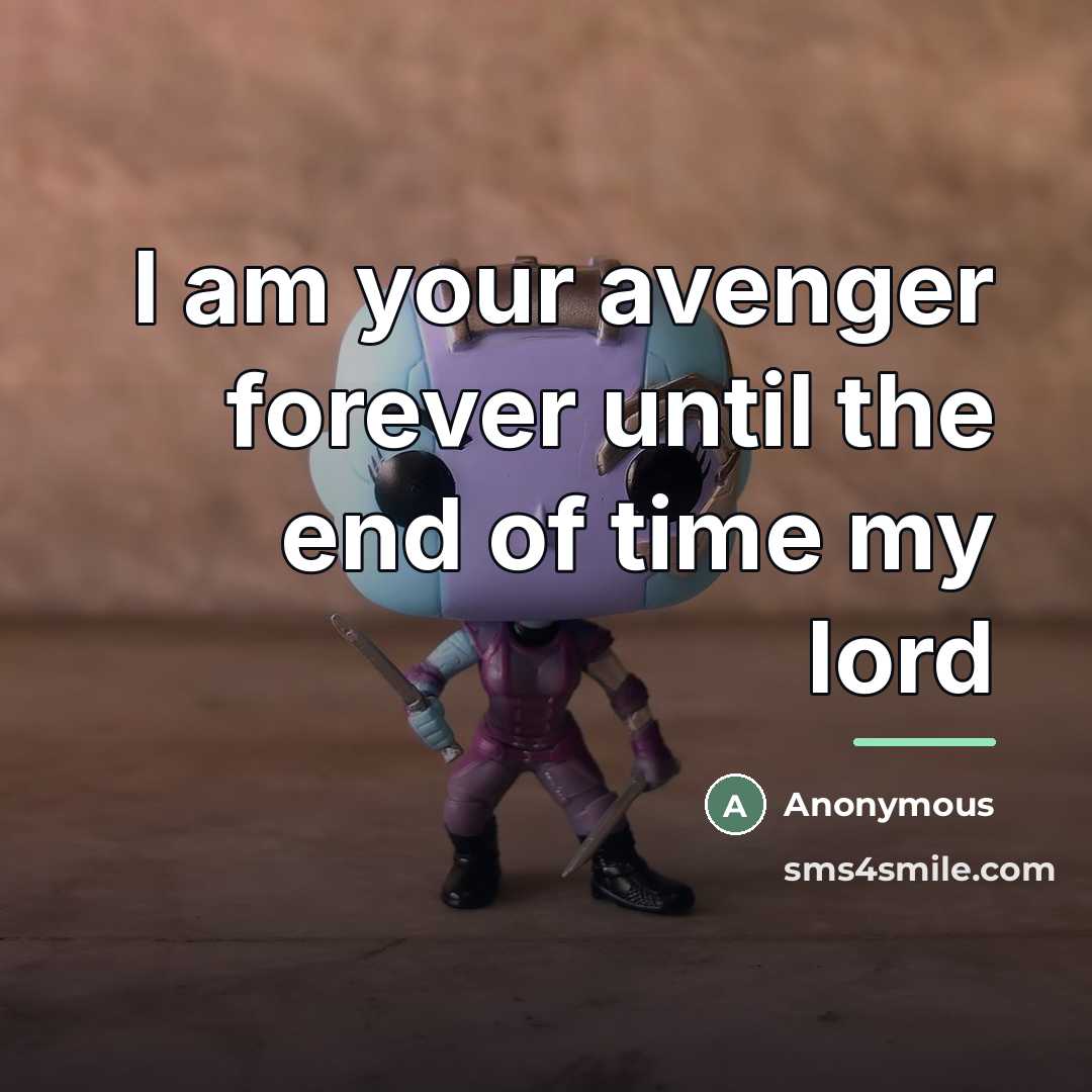 “I am your avenger forever until the end of time…” quote by Anonymous
