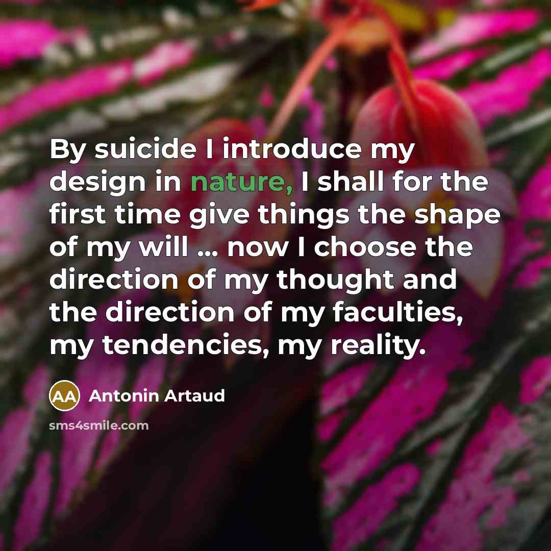 “By suicide I introduce my design in nature, I shall…” quote by Antonin Artaud