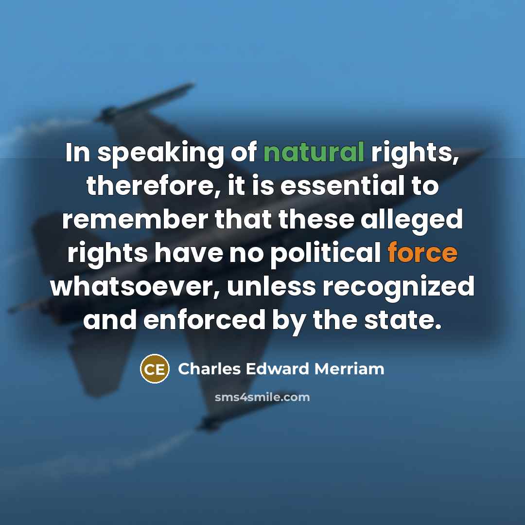 “In speaking of natural rights, therefore, it is essential to…” quote by Charles Edward Merriam