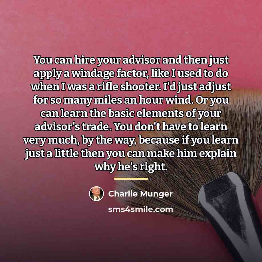 “You can hire your advisor and then just apply a…” quote by Charlie Munger
