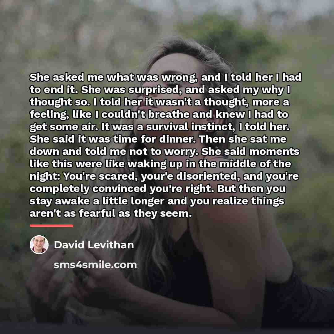 “She asked me what was wrong, and I told her…” quote by David Levithan