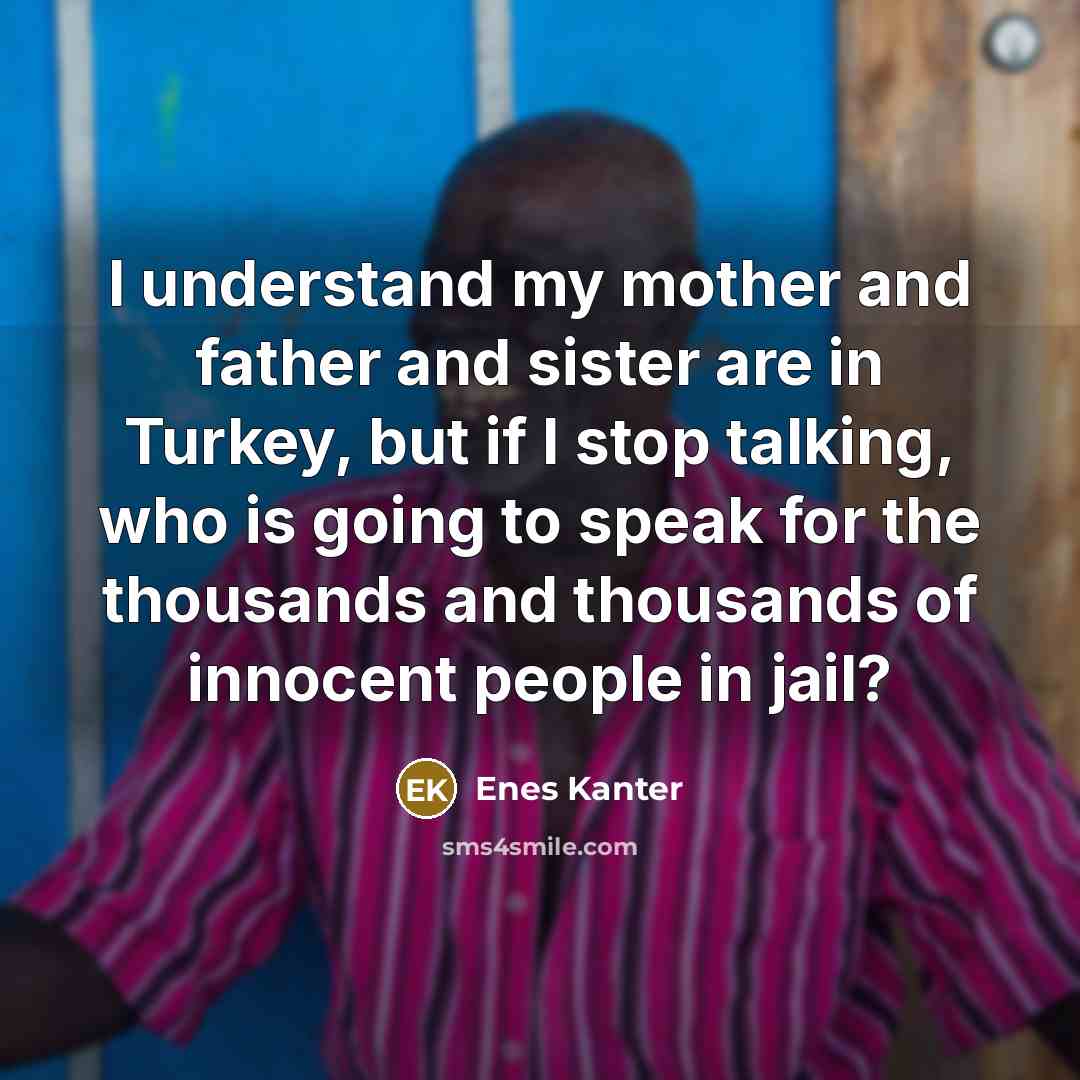 “I understand my mother and father and sister are in…” quote by Enes Kanter