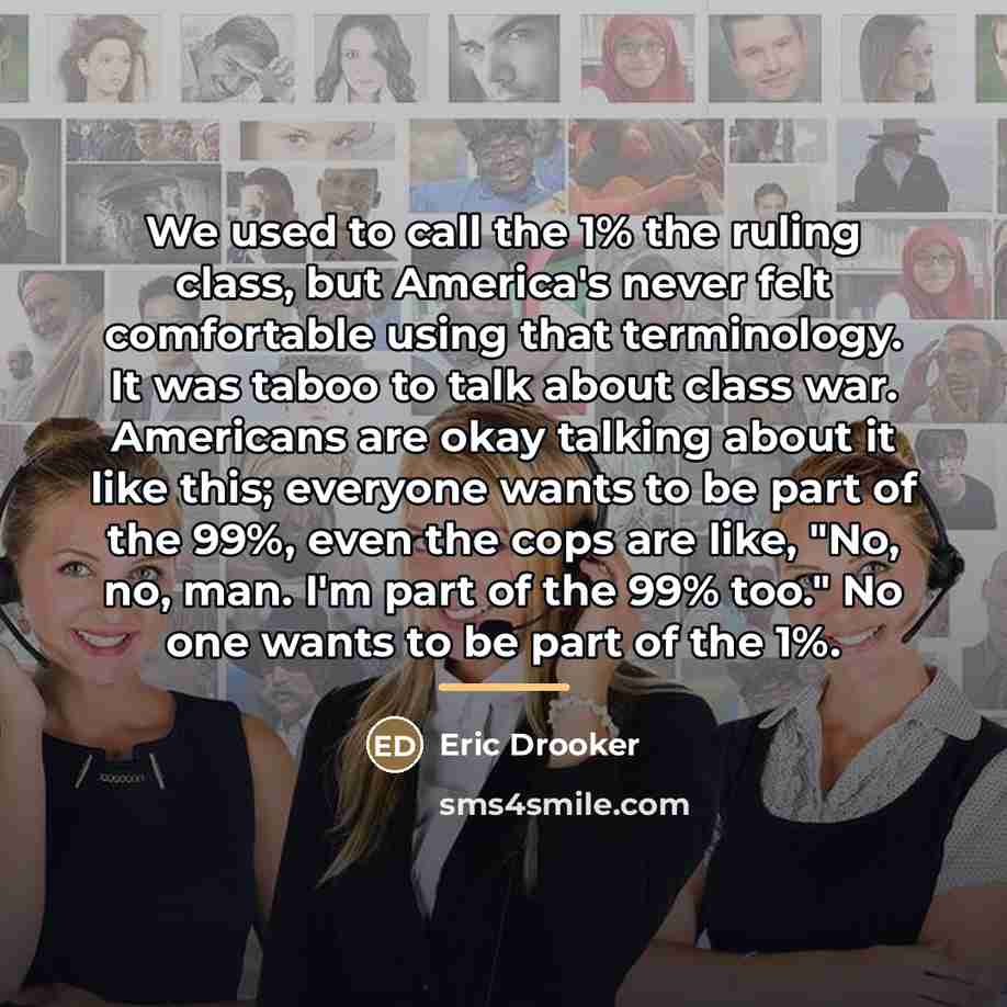 “We used to call the 1% the ruling class, but…” quote by Eric Drooker