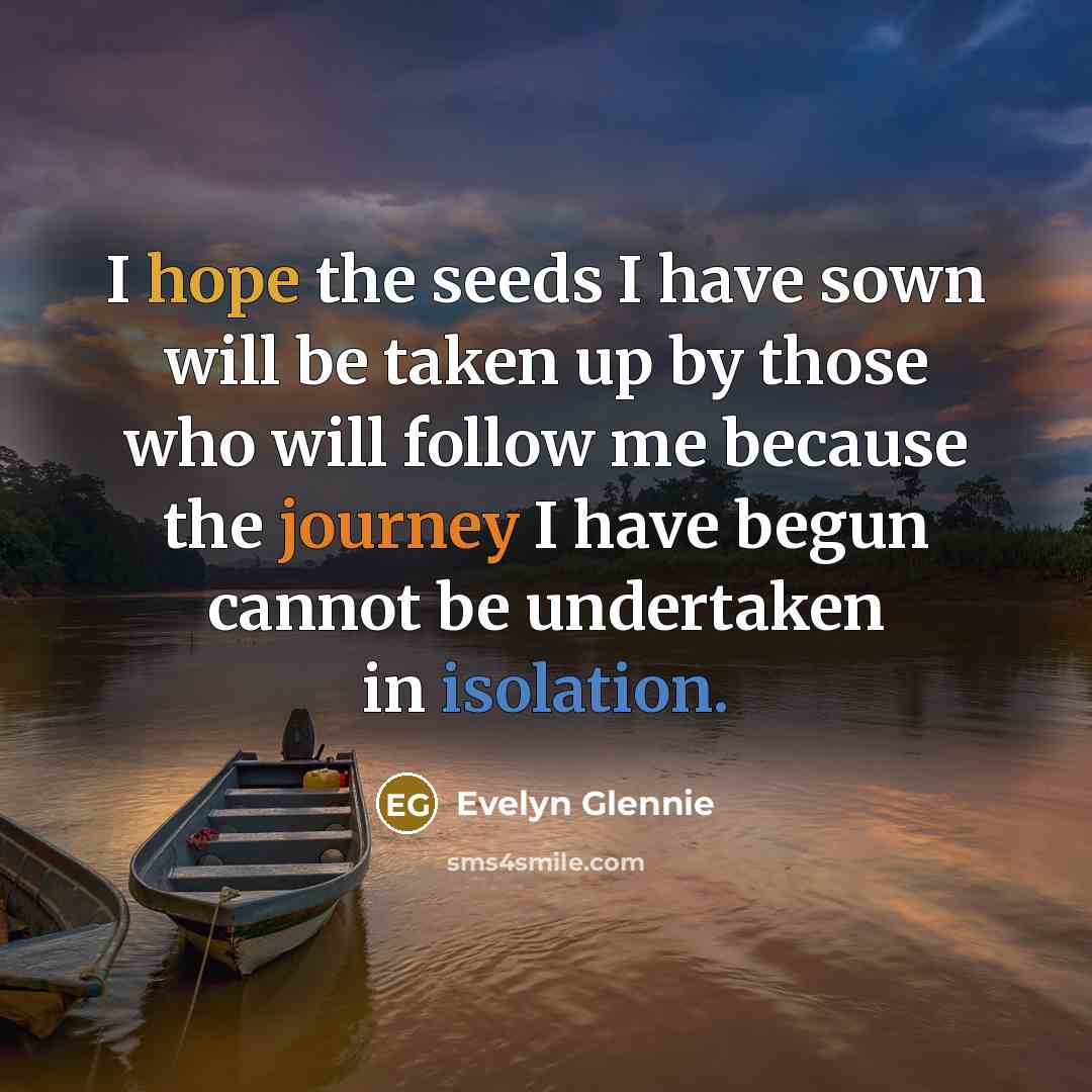 “I hope the seeds I have sown will be taken…” quote by Evelyn Glennie