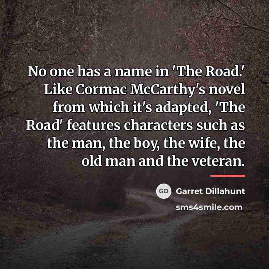 “No one has a name in 'The Road.' Like Cormac…” quote by Garret Dillahunt