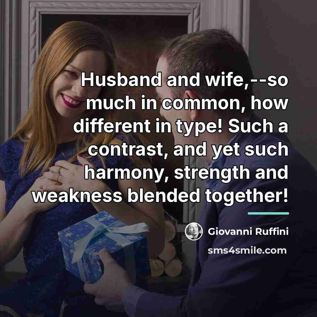 “Husband and wife,--so much in common, how different in type!…” quote by Giovanni Ruffini