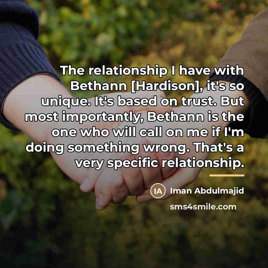 “The relationship I have with Bethann [Hardison], it's so unique.…” quote by Iman Abdulmajid