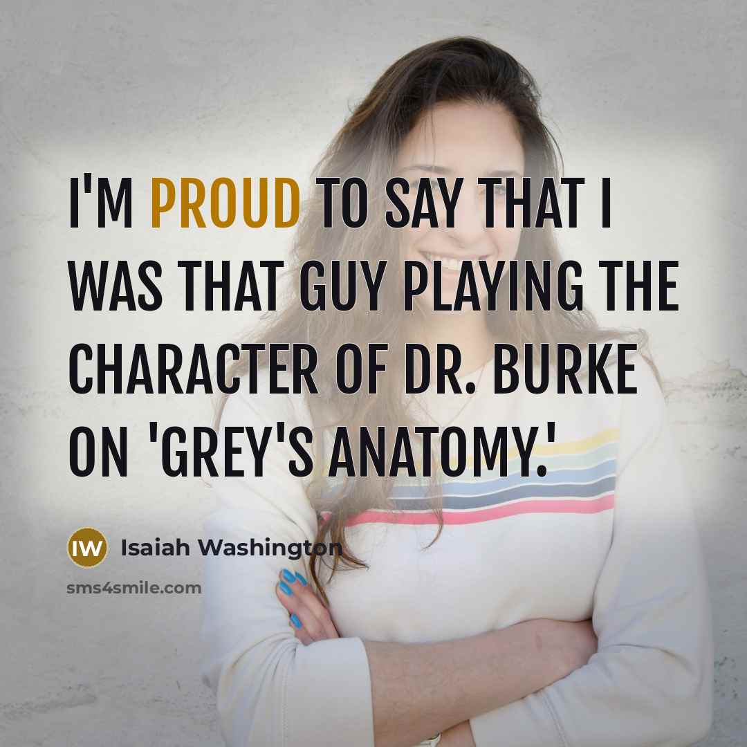 “I'm proud to say that I was that guy playing…” quote by Isaiah Washington