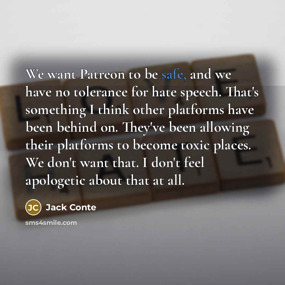 “We want Patreon to be safe, and we have no…” quote by Jack Conte