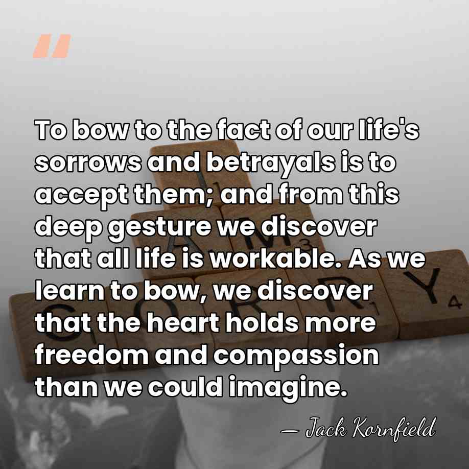 To bow to the fact of our life's sorrows and betrayals is&hellip; - Jack Kornfield