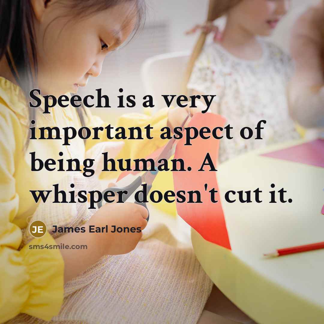 “Speech is a very important aspect of being human. A…” quote by James Earl Jones