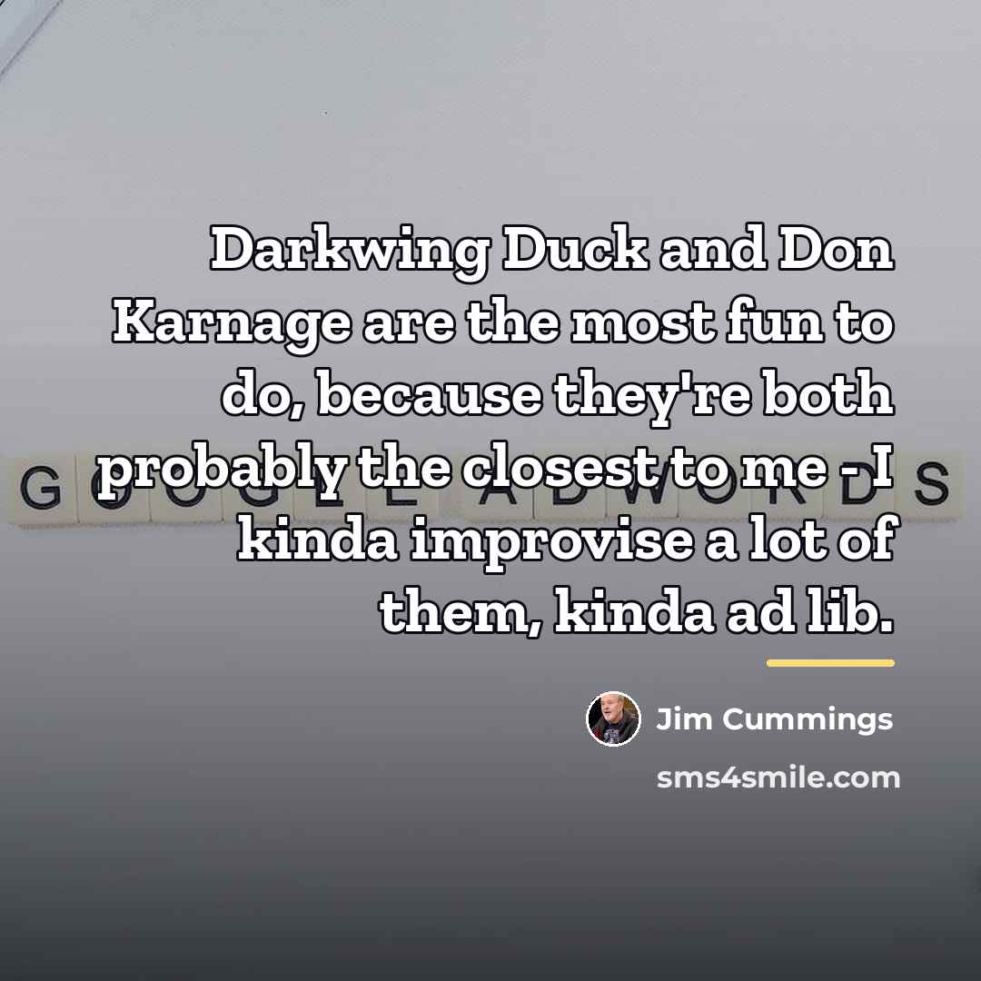“Darkwing Duck and Don Karnage are the most fun to…” quote by Jim Cummings