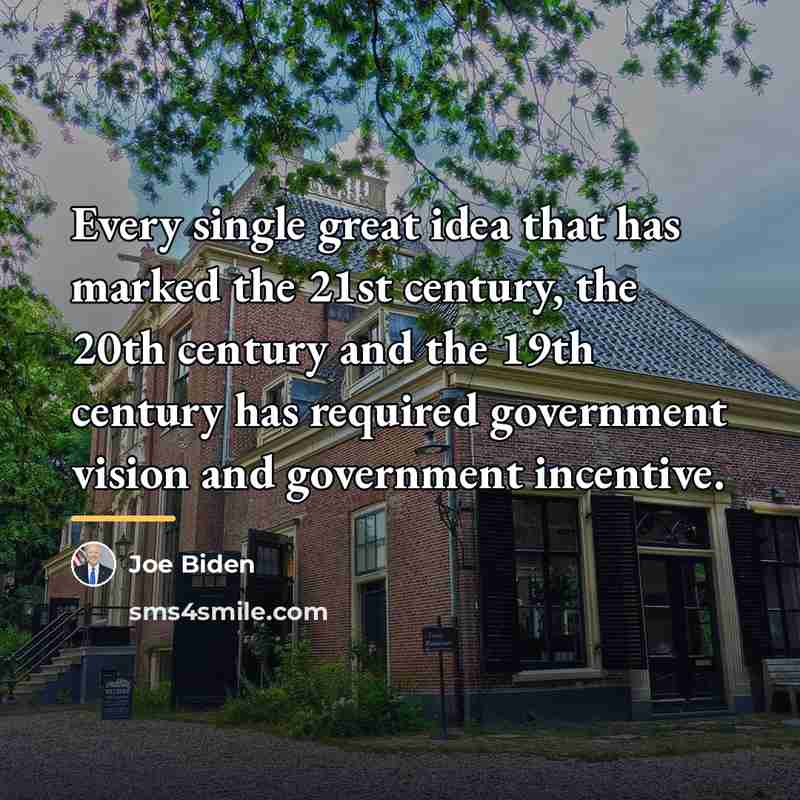 “Every single great idea that has marked the 21st century,…” quote by Joe Biden