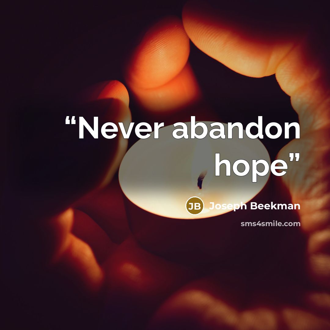 “Never abandon hope” quote by Joseph Beekman