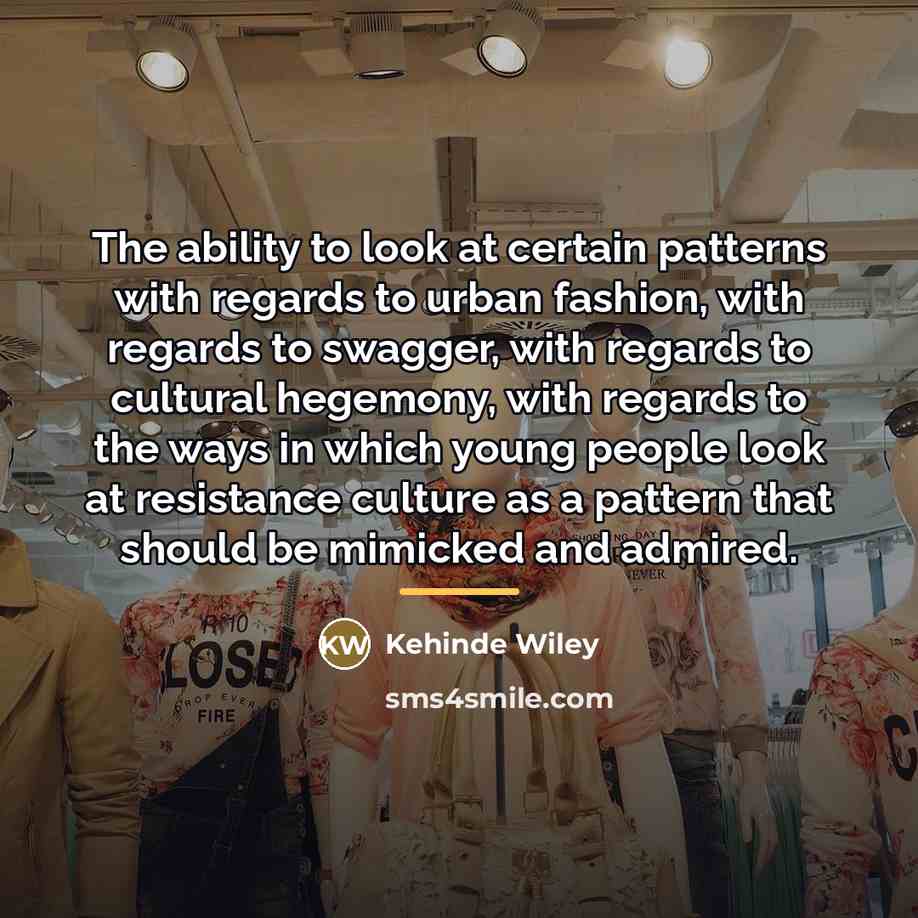 “The ability to look at certain patterns with regards to…” quote by Kehinde Wiley