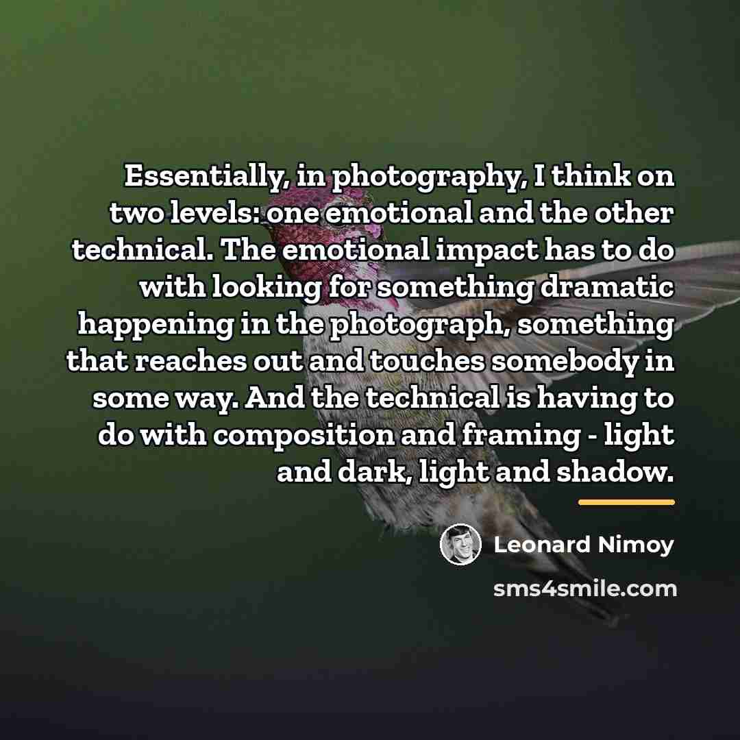 “Essentially, in photography, I think on two levels: one emotional…” quote by Leonard Nimoy