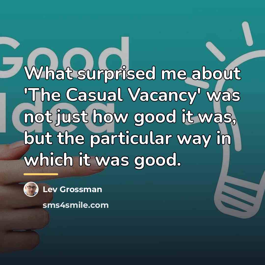 “What surprised me about 'The Casual Vacancy' was not just…” quote by Lev Grossman