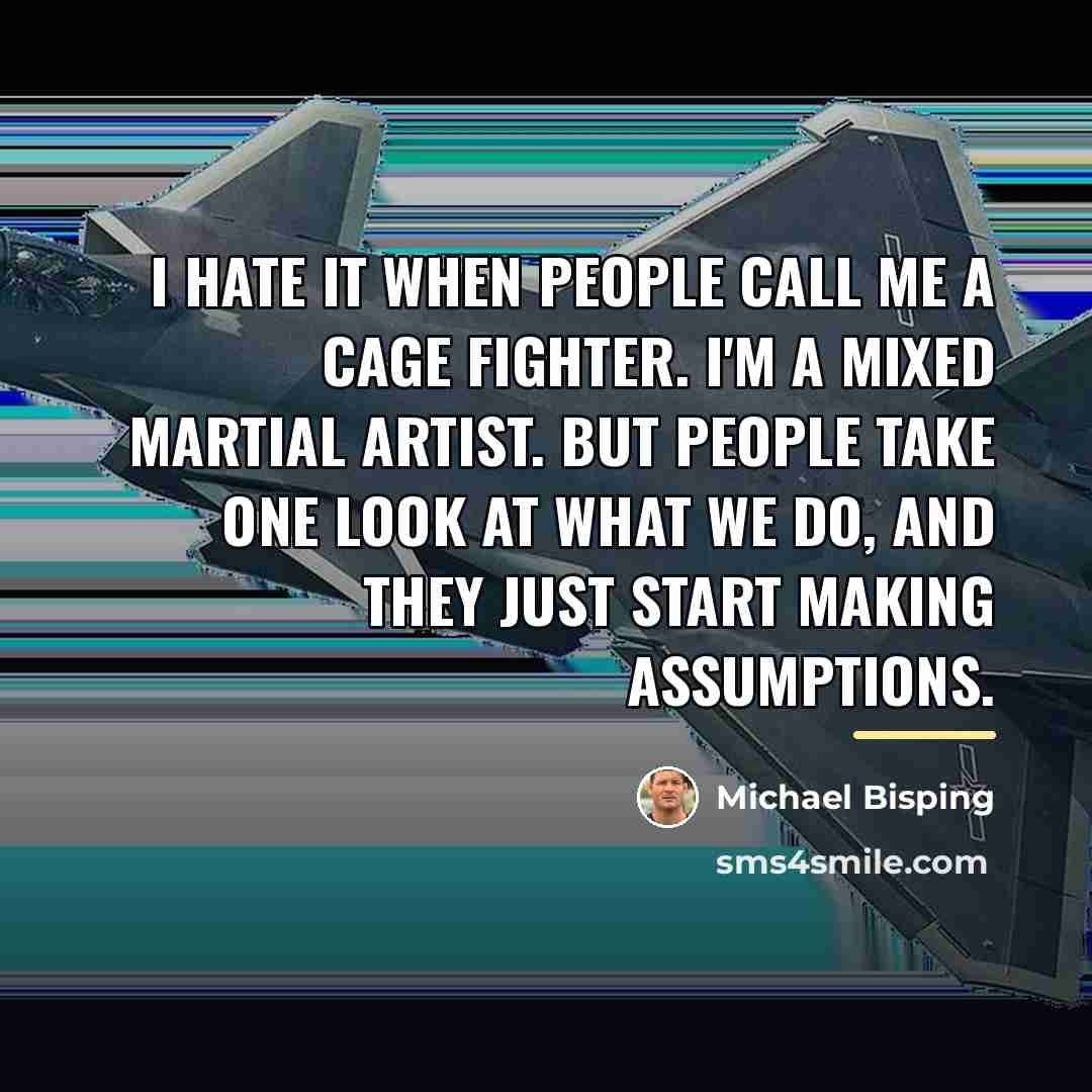 “I hate it when people call me a cage fighter.…” quote by Michael Bisping