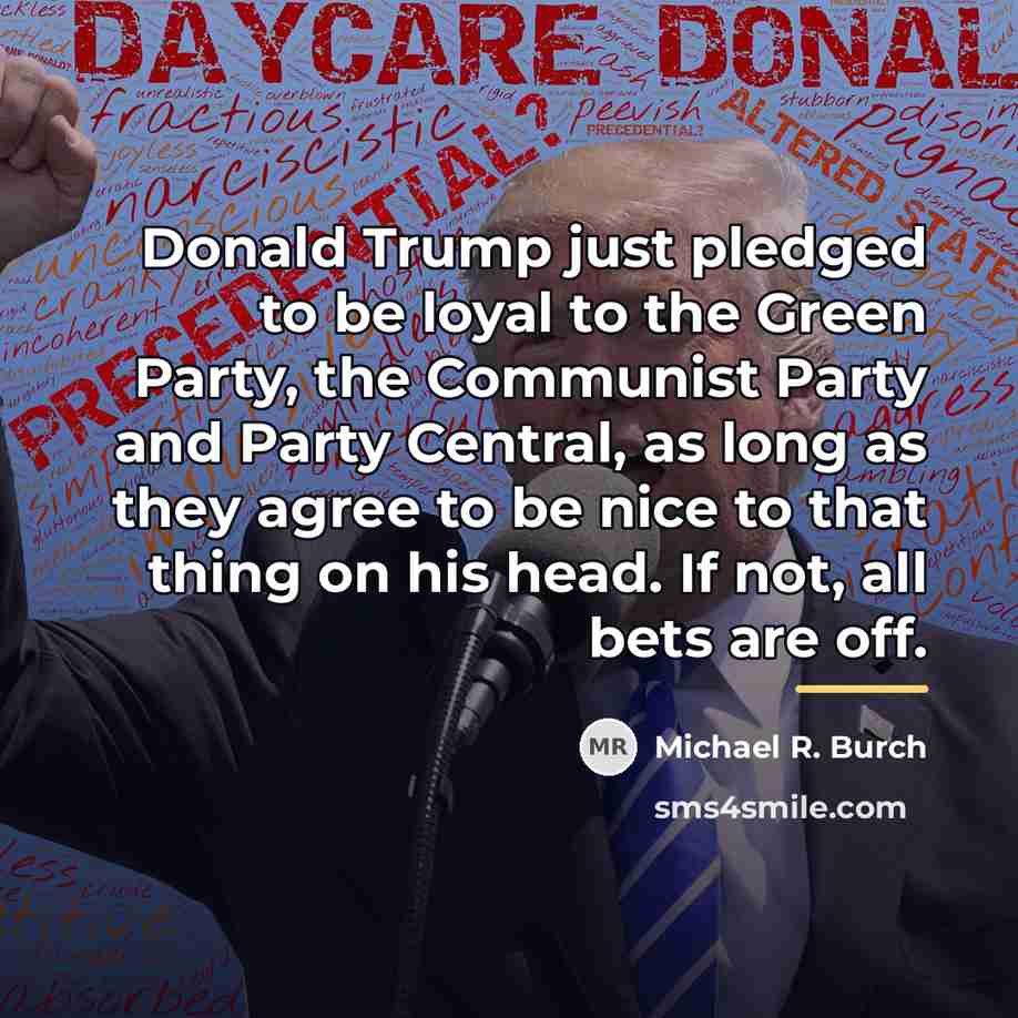 “Donald Trump just pledged to be loyal to the Green…” quote by Michael R. Burch