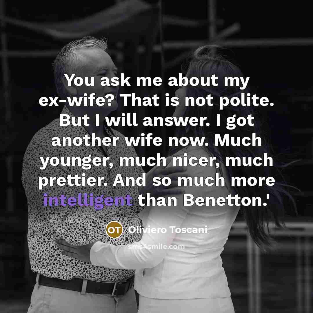 “You ask me about my ex-wife? That is not polite.…” quote by Oliviero Toscani