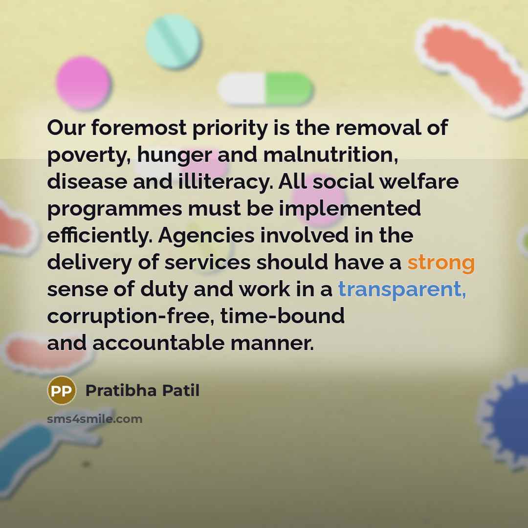“Our foremost priority is the removal of poverty, hunger and…” quote by Pratibha Patil