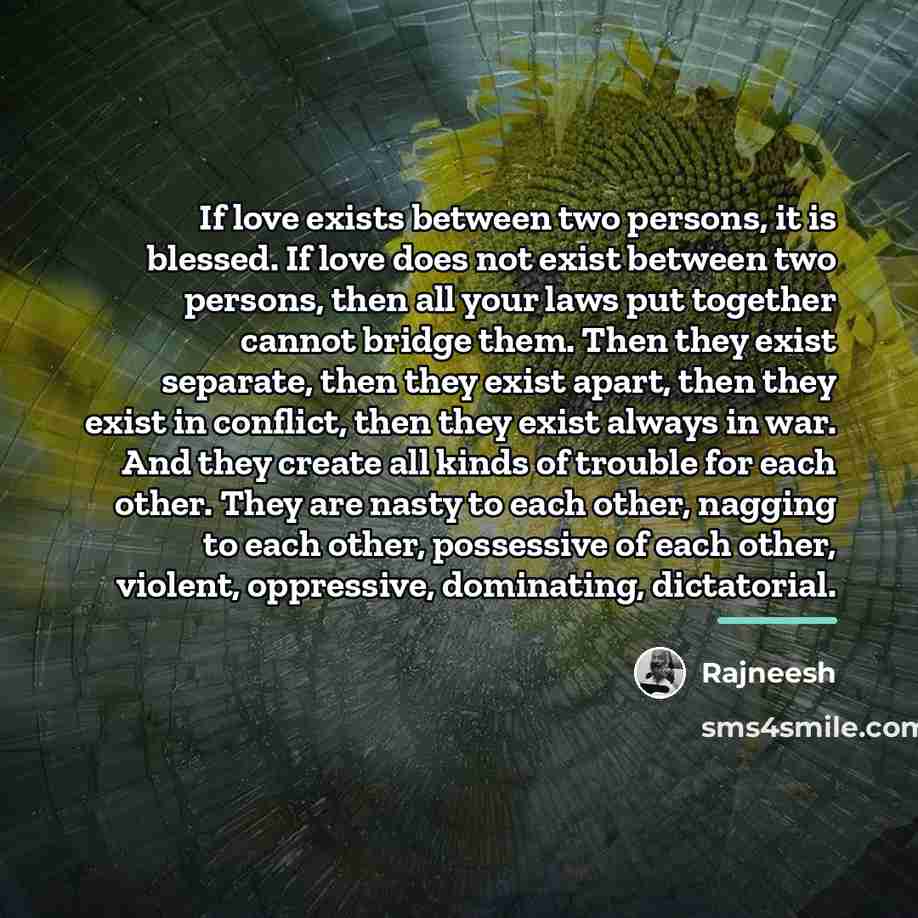 “If love exists between two persons, it is blessed. If…” quote by Rajneesh