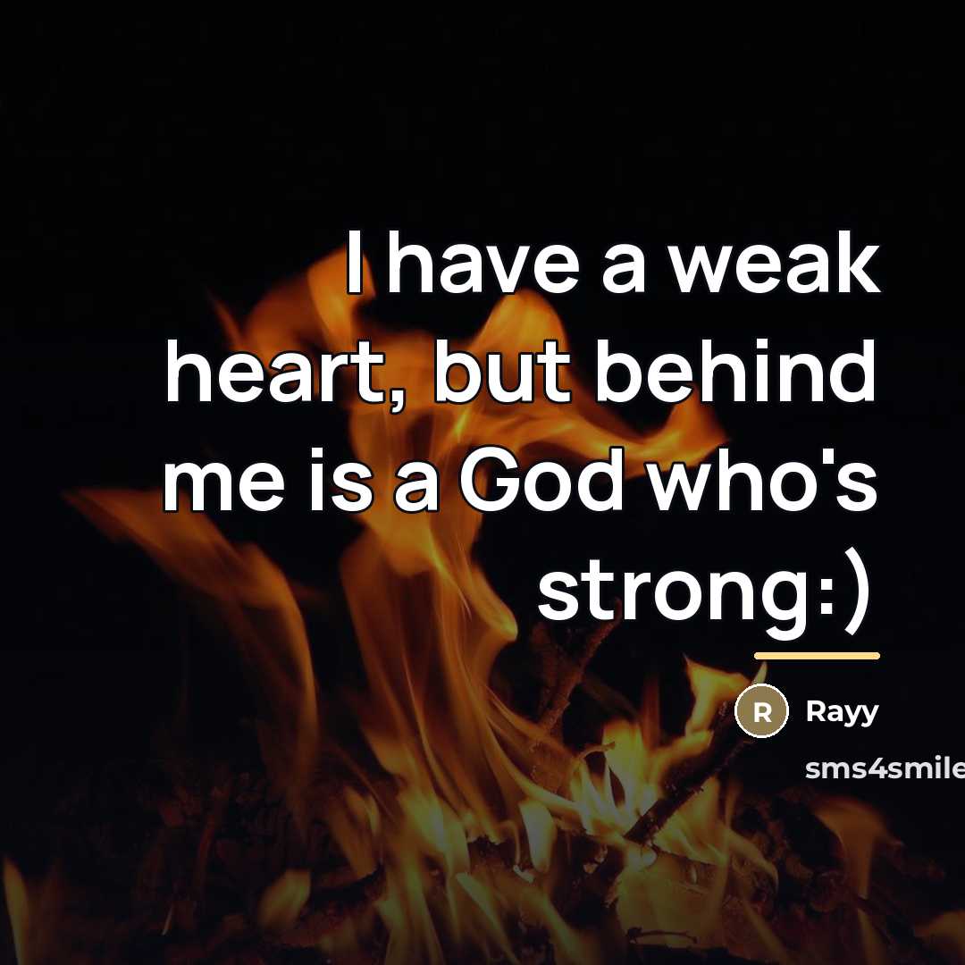 “I have a weak heart, but behind me is a…” quote by Rayy