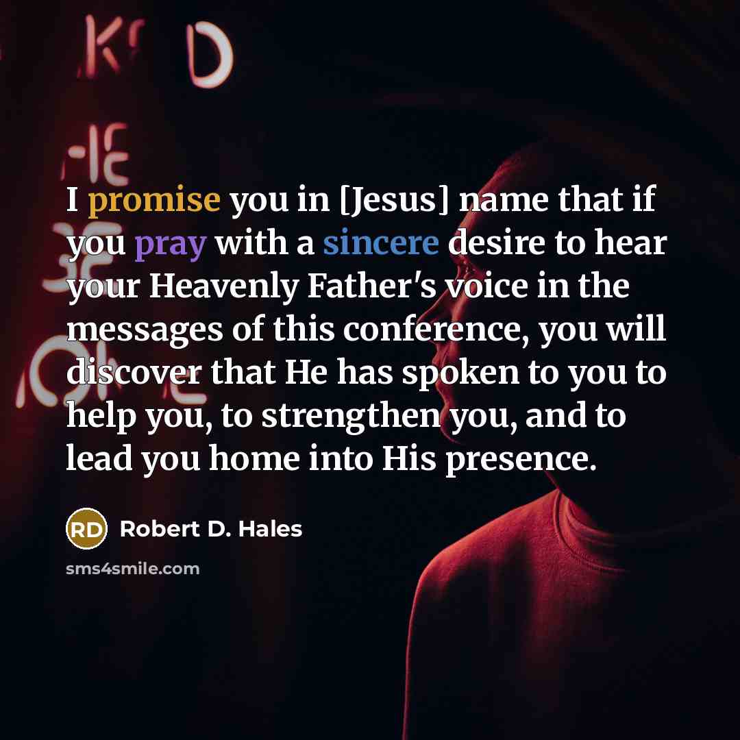 “I promise you in [Jesus] name that if you pray…” quote by Robert D. Hales
