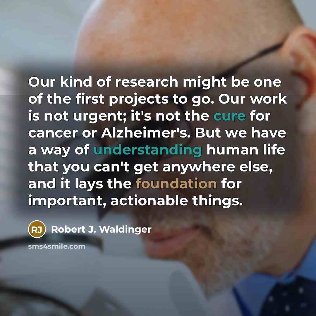 “Our kind of research might be one of the first…” quote by Robert J. Waldinger