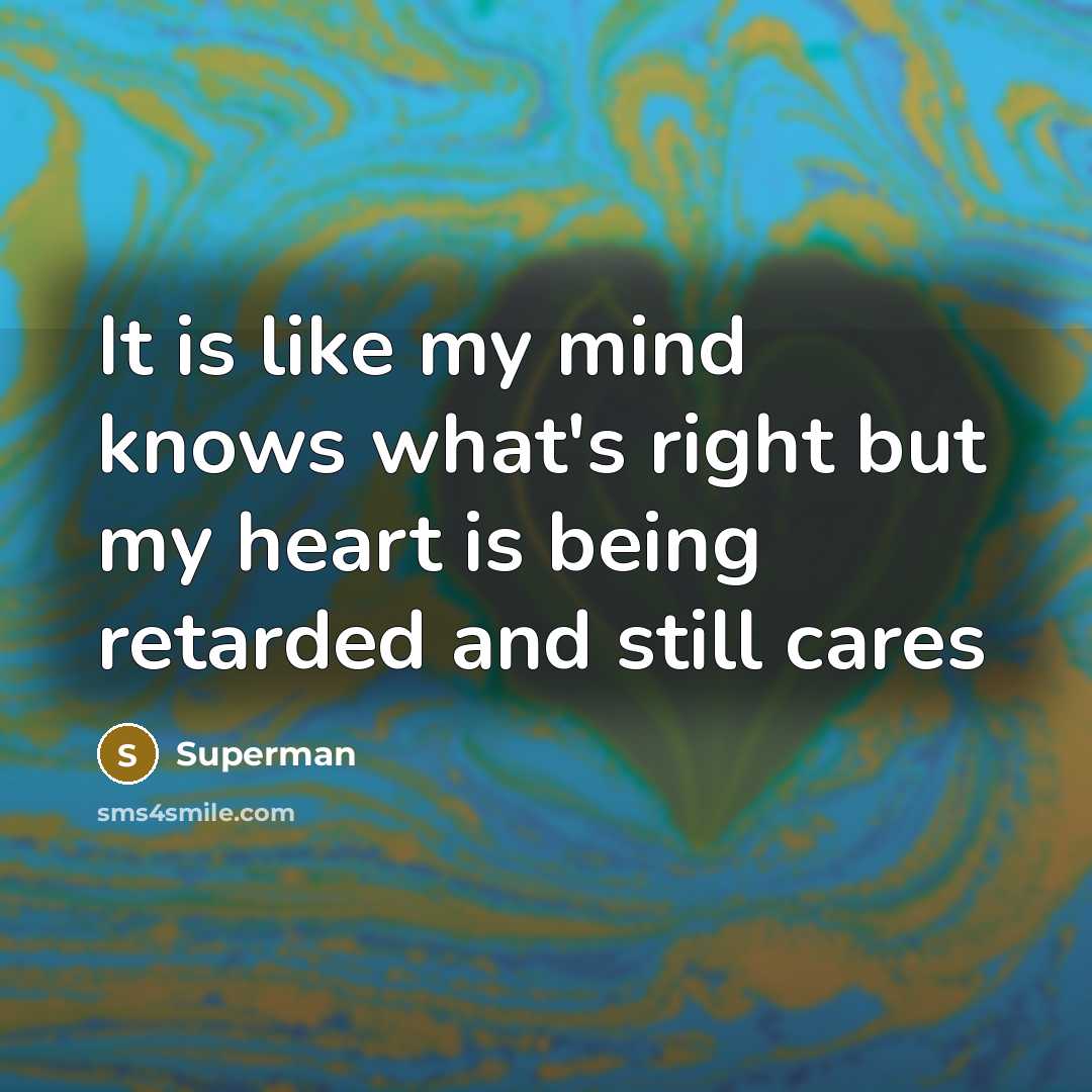 “It is like my mind knows what's right but my…” quote by Superman