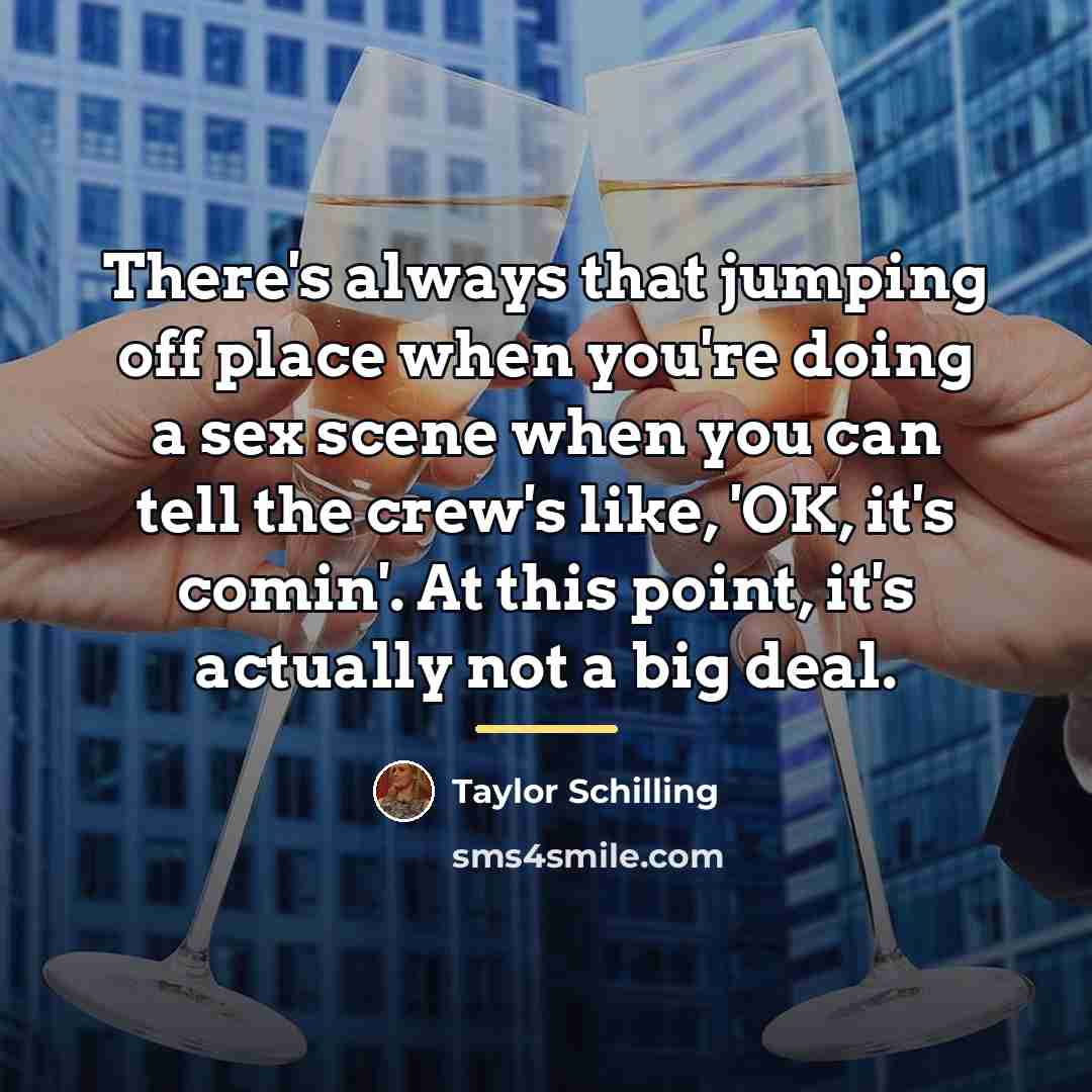 “There's always that jumping off place when you're doing a…” quote by Taylor Schilling