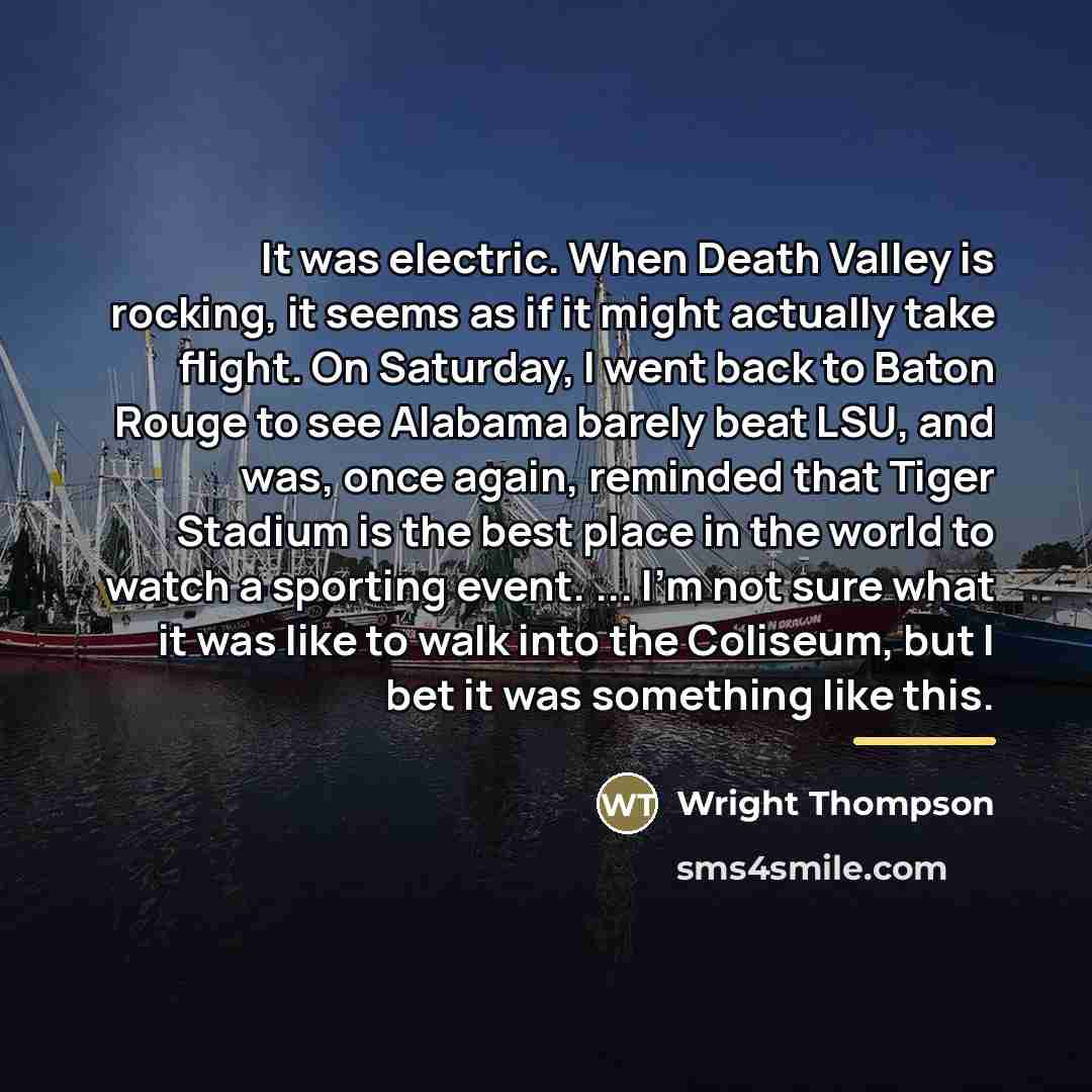 “It was electric. When Death Valley is rocking, it seems…” quote by Wright Thompson