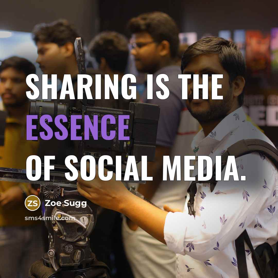 “Sharing is the essence of social media.…” quote by Zoe Sugg