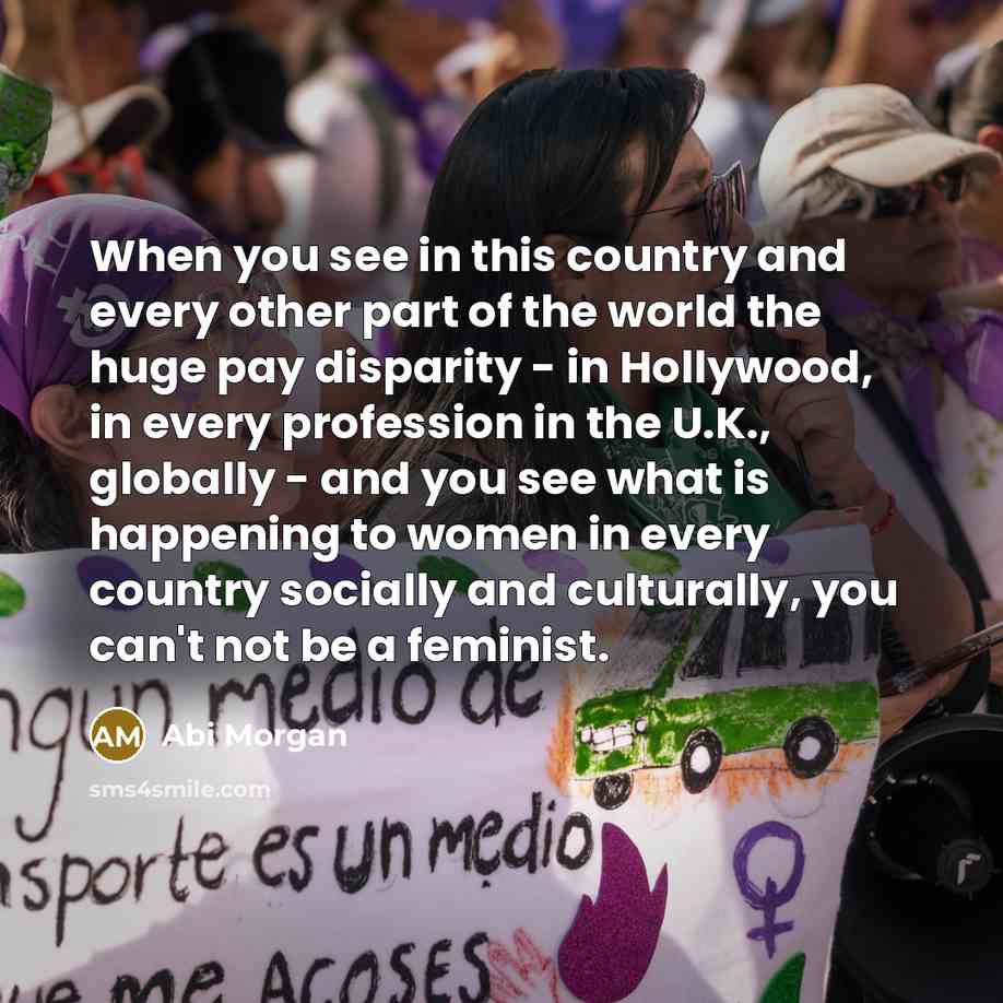 “When you see in this country and every other part…” quote by Abi Morgan