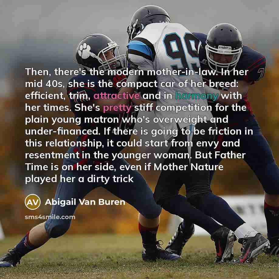 “Then, there's the modern mother-in-law. In her mid 40s, she…” quote by Abigail Van Buren